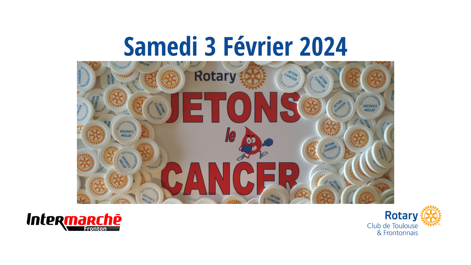 Le Rotary Club de Toulouse et Frontonnais sera présent le Samedi 3 Février 2024 à l'Intermarché de Fronton pour vendre de jetons de caddies afin de récolter des fonds pour la recherche contre le cancer.
